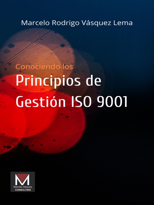Title details for Principios de Gestión ISO 9001 by Marcelo Rodrigo Vasquez Lema - Available